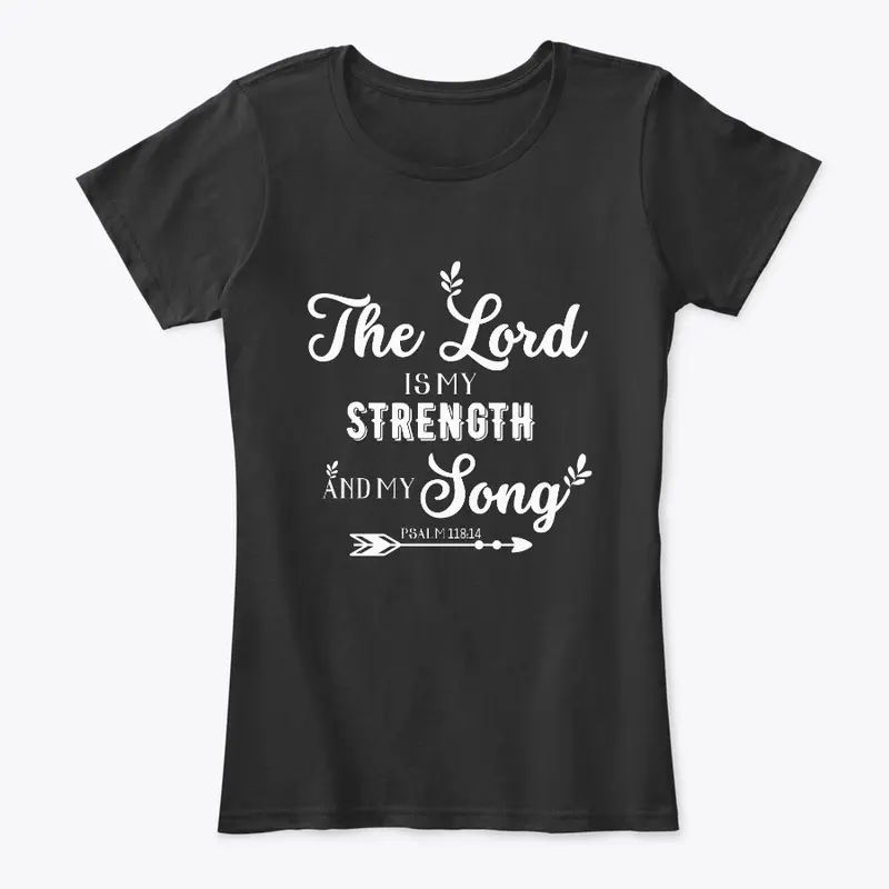 The Lord is my strength and my song"